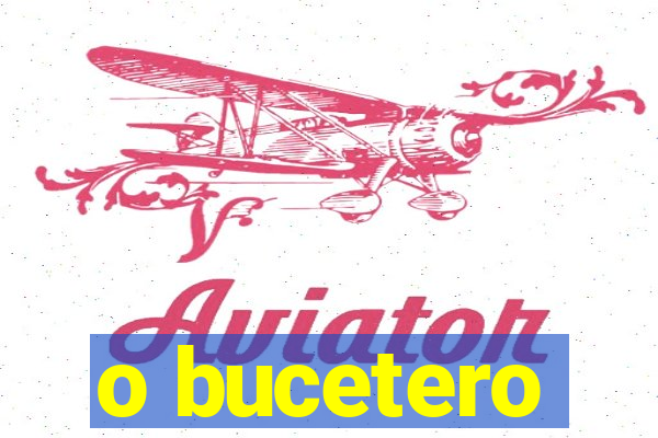 o bucetero